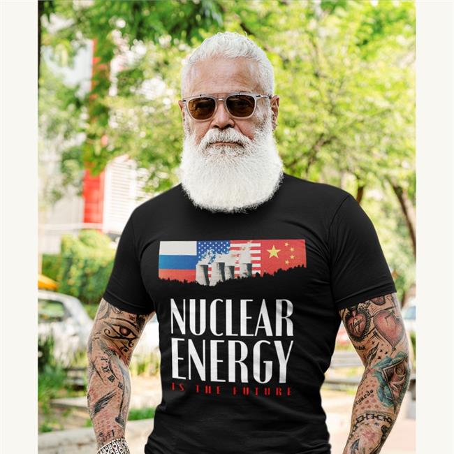 Nuclear Energy Is The Future T Shirt