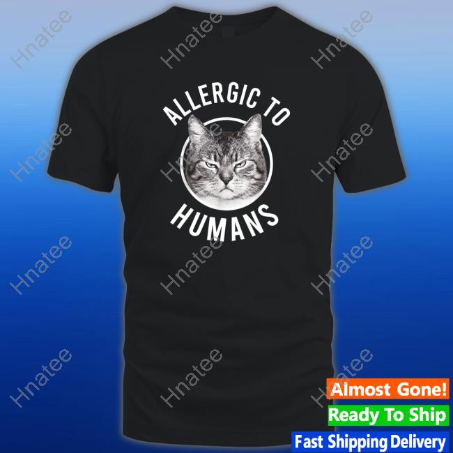 Official Allergic To Humans Cats Hoodie Shirt