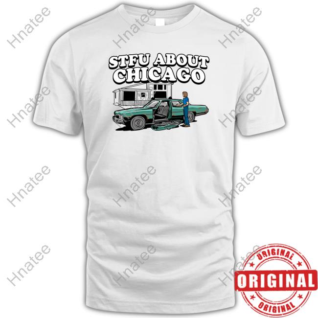 Stfu About Chicago Auto Wreckers Shirt