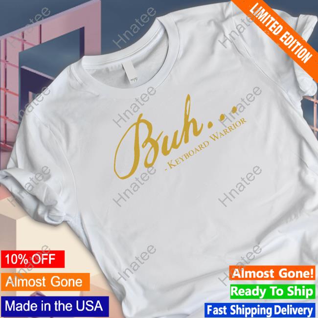 The Fat Electrician Merch Buh Keyboard Warrior T Shirts