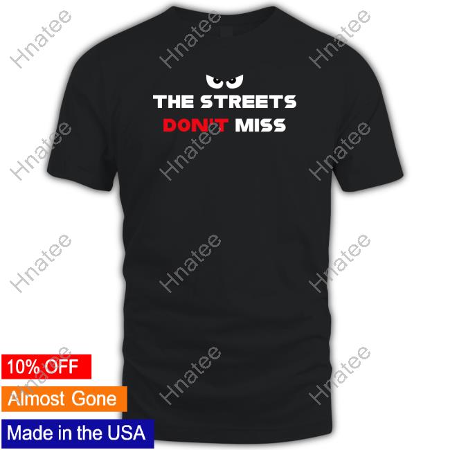 The Streets Don't Miss Hoodie