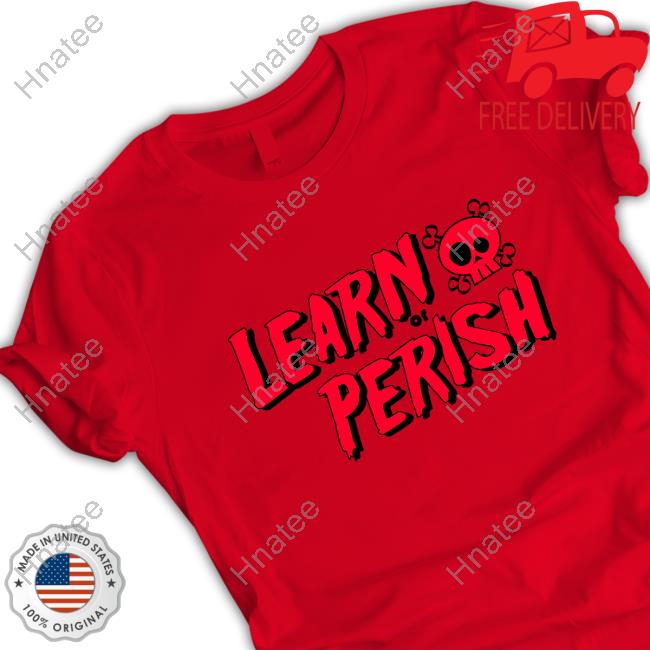 Learn Or Perish Shirt Red Design