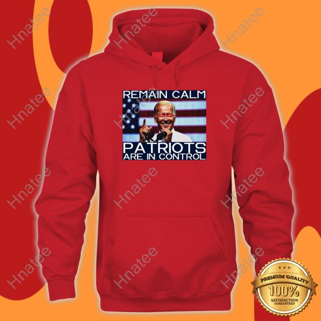 Remain Calm Patriots Are In Control Crewneck Sweatshirt