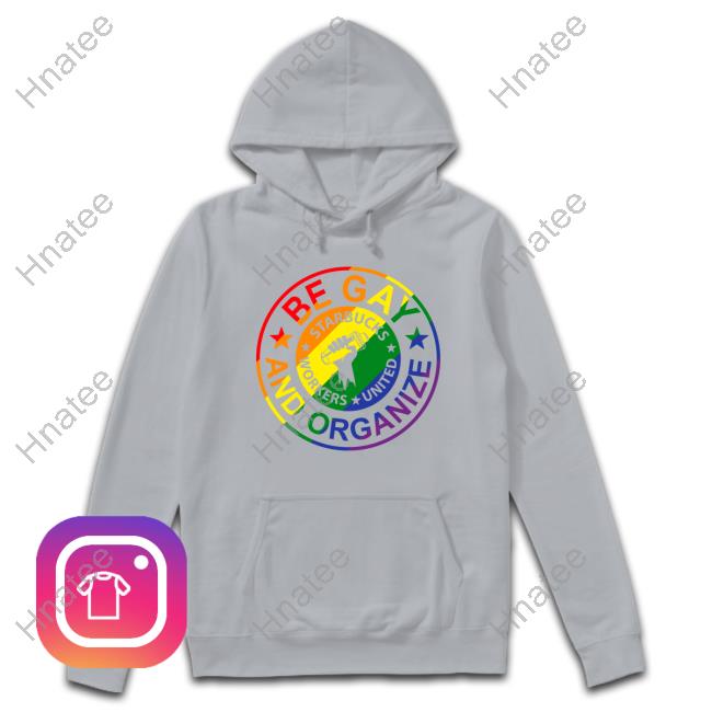 Official Be Gay And Organize Hoodie