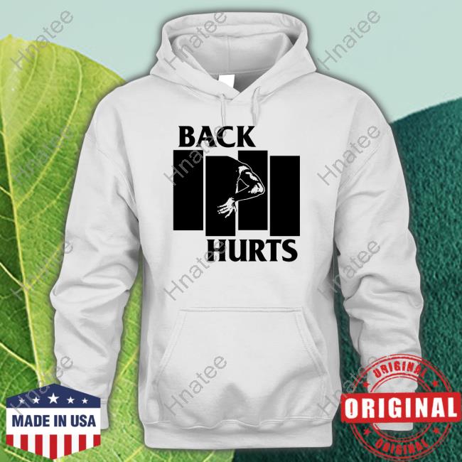 Spoilthevines Back Hurts Shirt