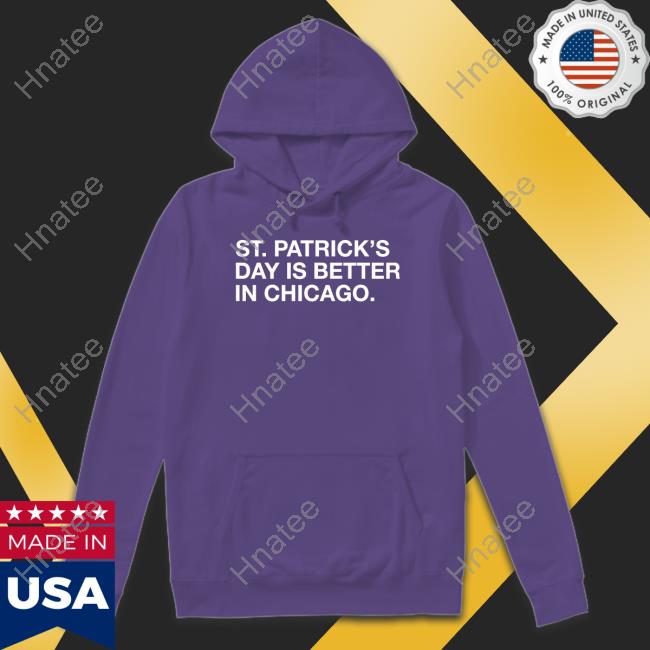 Obvious Shirts Shop St. Patrick's Day Is Better In Chicago Long Sleeve Tee Shirt