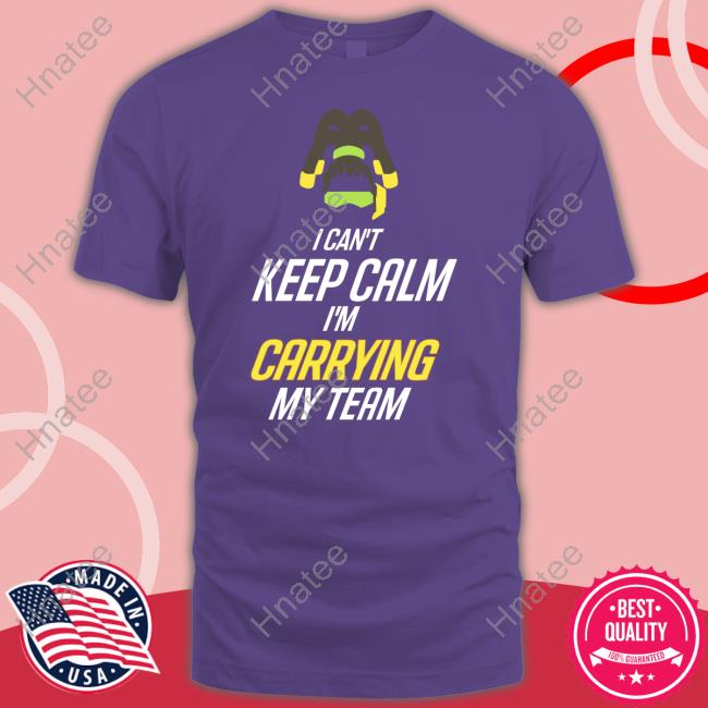 Official I Can't Keep Calm I'm Carrying My Team Shirt