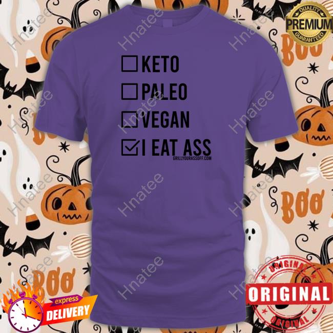 Official Keto Paleo Vegan I Eat Ass Shirt T Shirt