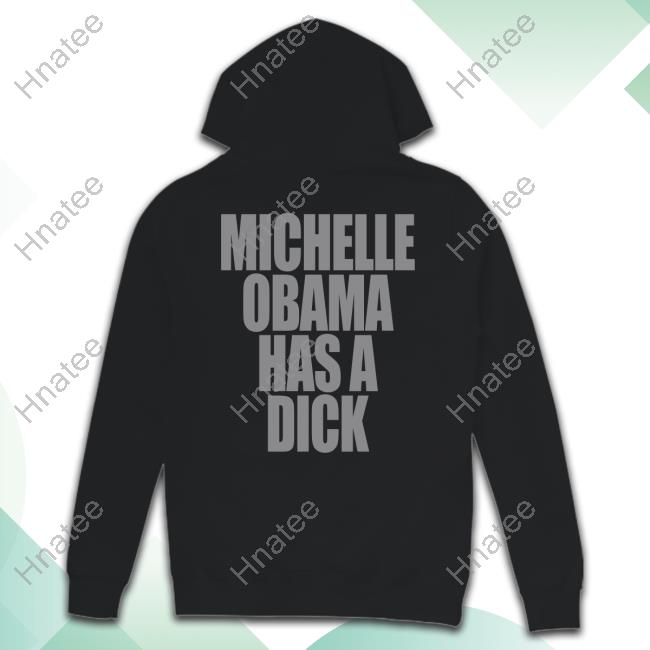 Official Michelle Obama Has A Dick Tee