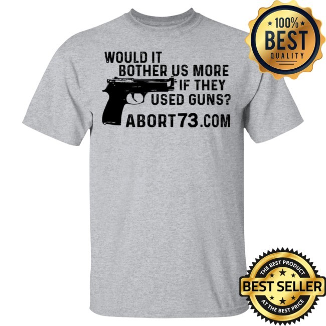 Would It Bother Us More If They Used Guns New Tee