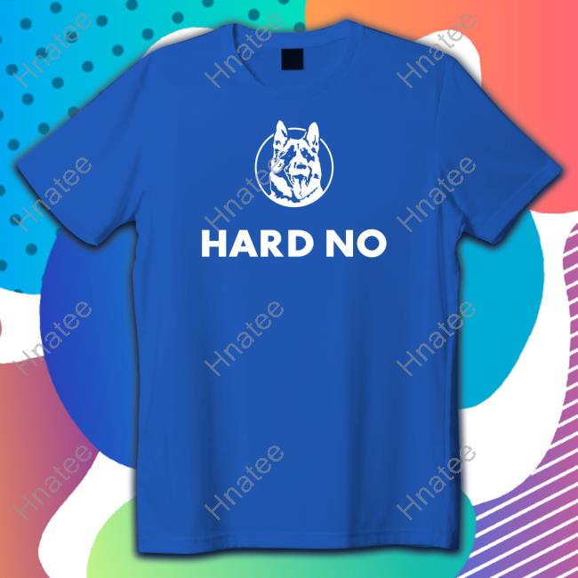 Letterkenny Merch Hard No Tee Shirt