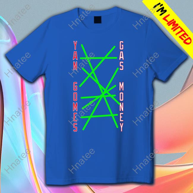 Official Yan Gomes Gas Money Tee Shirt