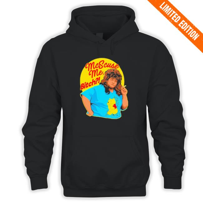 Official Mcscuse Me Bitch Pooh Shirts