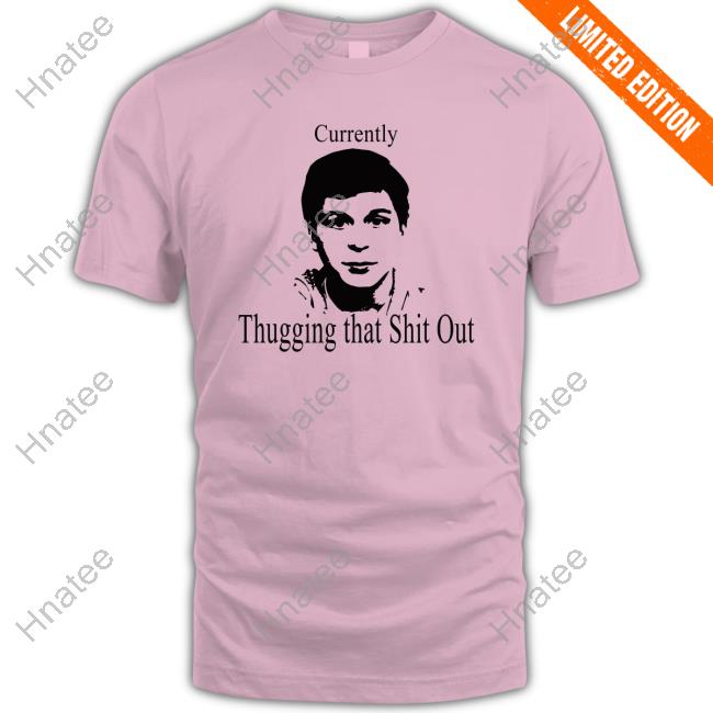 Official Northstardoll Currently Thugging That Shit Out Tee Shirt