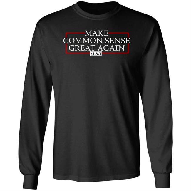 Make Common Sense Great Again Tkw Shirt Terrence K Williams Make Common Sense Great Again Tkw Shirt Terrence K Williams