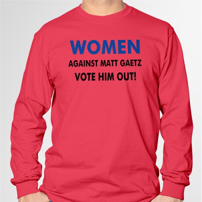 Women Against Matt Gaetz Vote Him Out Long Sleeve Sherry Wine MattGaetz GOP