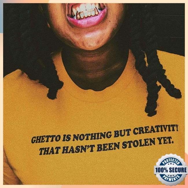 Ghetto Is Nothing But Creativity That Hasn’T Been Stolen Yet 2024 Shirt - Yellow Ghetto Is Nothing But Creativity That Hasn’T Been Stolen Yet Short Sleeve Shirt - Yellow