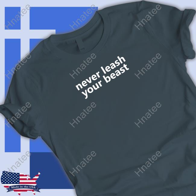 Never Leash Your Beast Crewneck Sweatshirt
