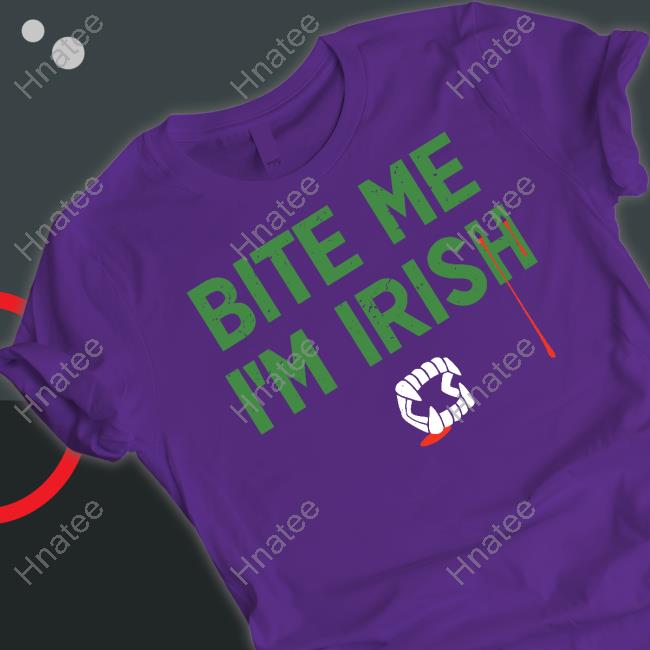 Bite Me I'm Irish T Shirts