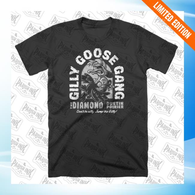 Dustin Poirier Gilly Goose Gang Parishink Clothing Shop Official Apparel T-Shirt