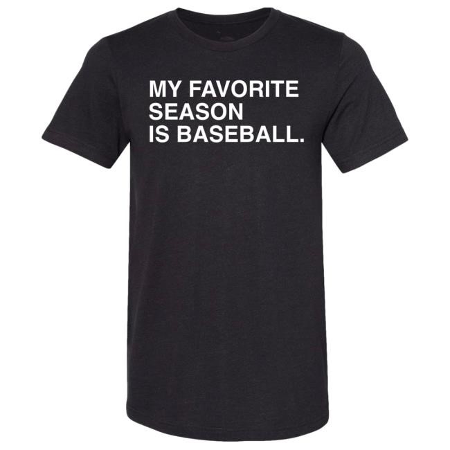 Obviousshirts Clothing: Official Merch Store | My Favorite Season Is Baseball. 2024 Shirt
