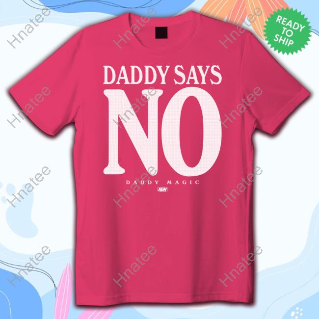 Official Shopaew Matt Menard Daddy Says No T Shirts