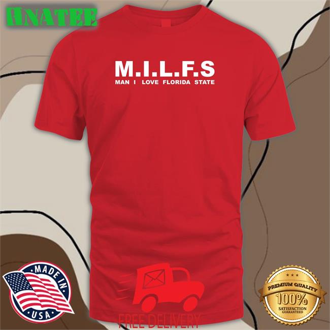 Milfs Man I Love Florida State Shirts Red Nolefan2u