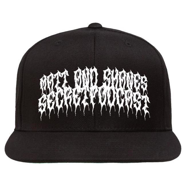 MSSP Metal Cap Black Hat w White Letters | Matt and Shane's Secret Podcast