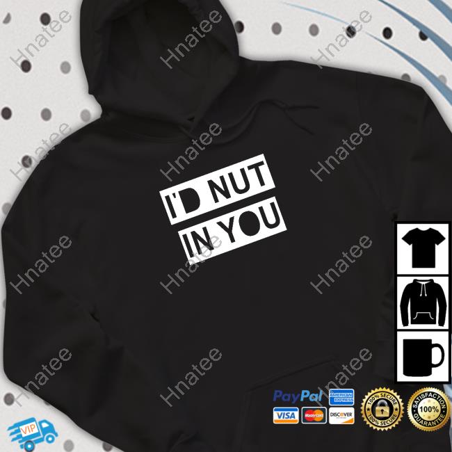 Wicked Naughty Merch Official I'd Nut In You Shirt
