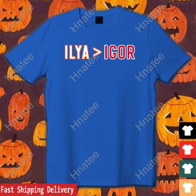 Ilya Is Greater Than Igor Tee
