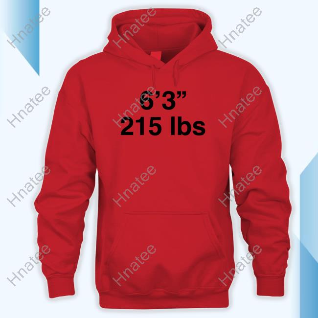 6'3" 215 Lbs T Shirt