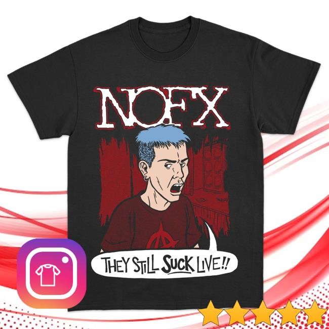 Official Nofx Merch Store Nofx Still Suck New Shirt