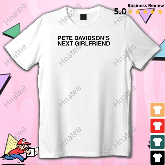 Official Pete Davidson's Next Girlfriend Sweatshirt