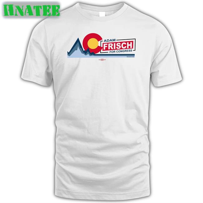 Ac Adam Frisch For Congress Tee Shirt