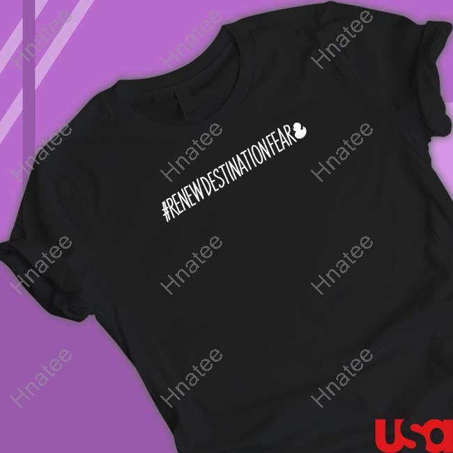 Renew Destination Fear T-Shirt