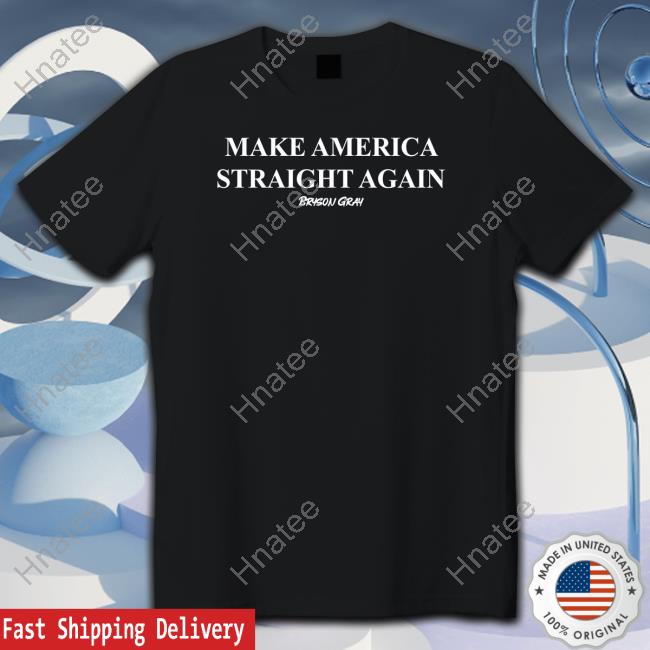 Make America Straight Again Tee Shirt