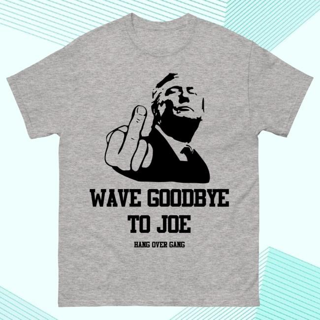 Official Hang Over Gang Tom Macdonald "Wave Goodbye To Joe" Tees