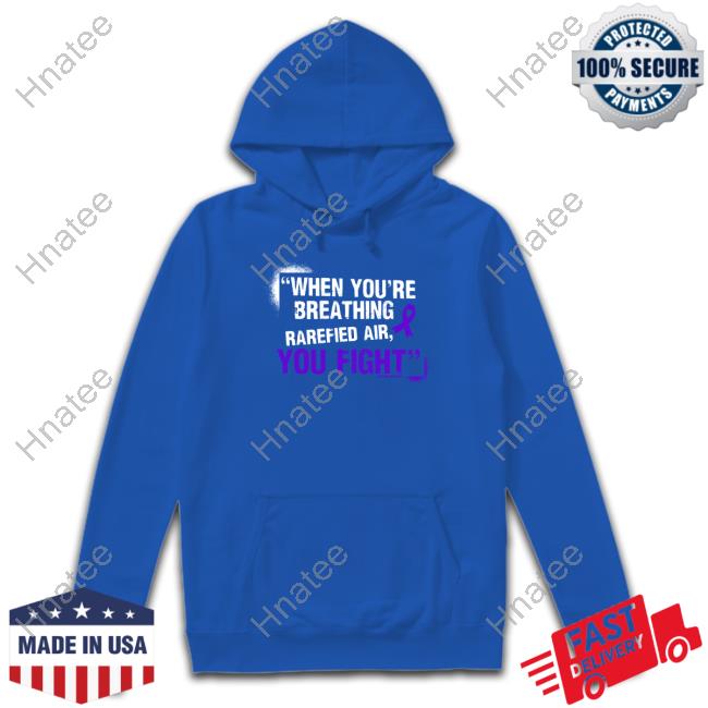 Richard Holliday When You're Breathing Rarefied Air You Fight Hoodie