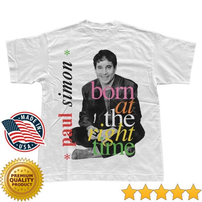 Paul Simon – Born At The Right Time Hot Shirt Official Do Not Disturb Merch