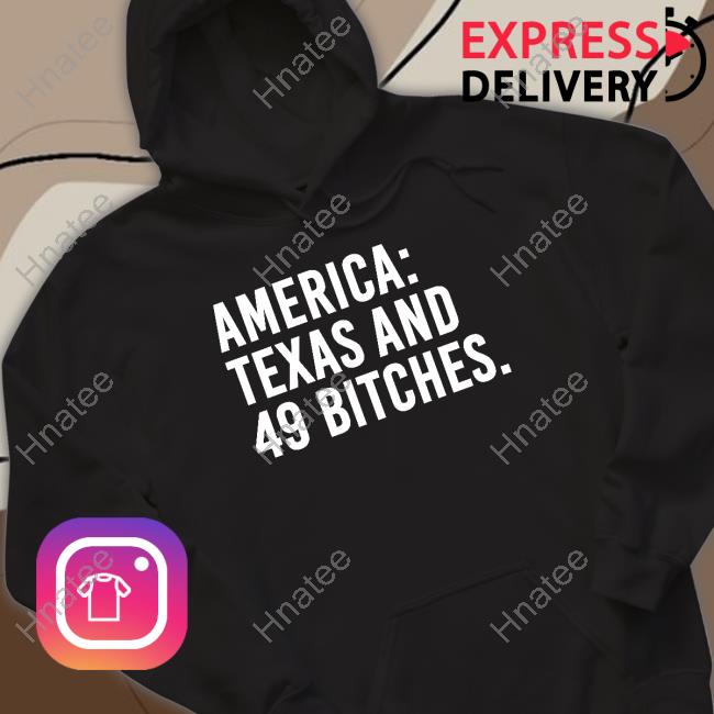 Official America Texas And 49 Bitches Shirt