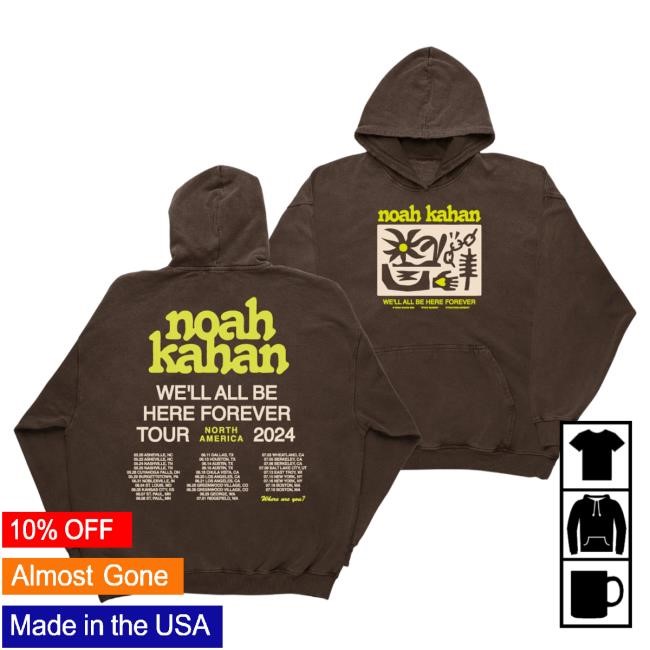 Official Noah Kahan Merch Store Noah Kahan 2024 We'll All Be Here Forever Tour Attractive Hoodie Noah Kahan Clothing Shop NoahKahan