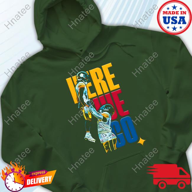 Here We Go Shirts