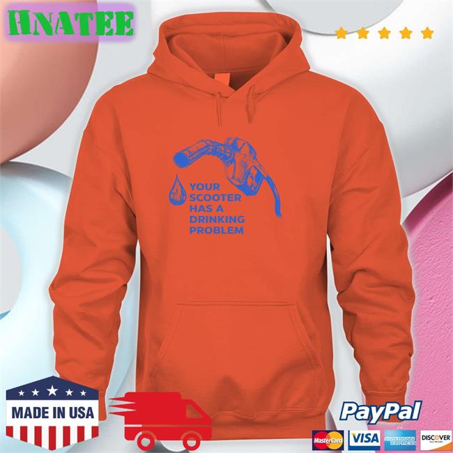 Your Scooter Has A Drinking Problem T-Shirt