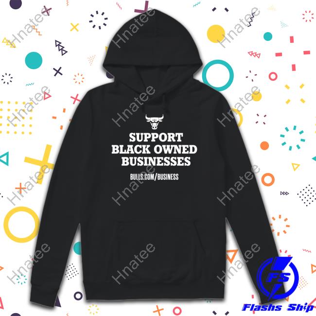 Chicago Bulls Support Black Owned Businesses Tee Shirt