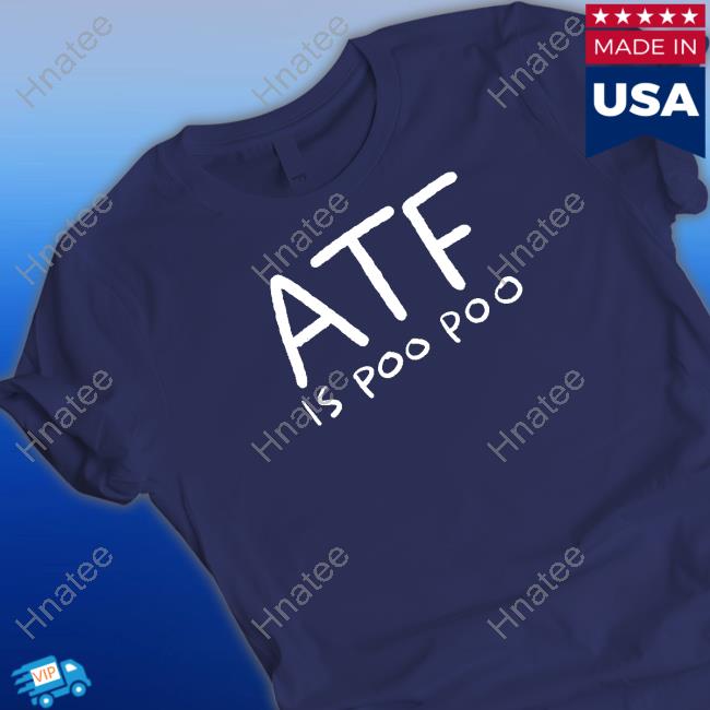 Atf Is Poo Poo Tee