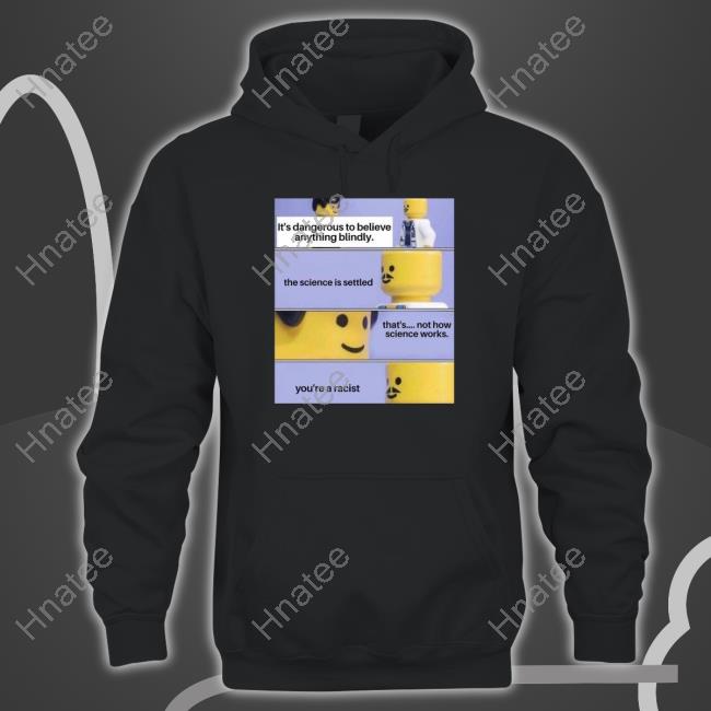 It's Dangerous To Believe Anything Blindly Shirt Elon Musk