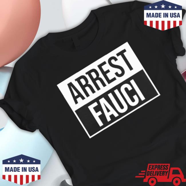 Official Arrest Fauci shirt