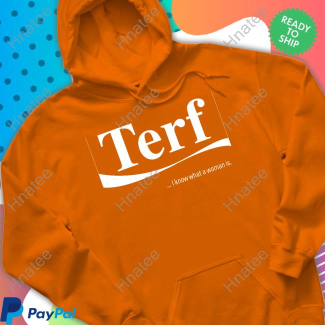 Terf I Know What A Woman Is Shirt
