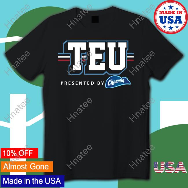 TEU Presented By Charmin Tee