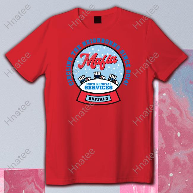 Circling The Neighborns Since 2014 Mafia Snow Removal Services Shirt 26 Shirts